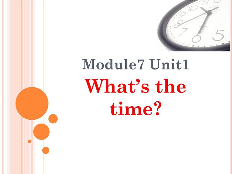 四年级下册英语课件- Module7 Unit 1 What’s the time？外研社（一起）01