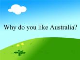 四年級下冊英語課件- Module9 Unit 1 Why do you like Australia？外研社（一起）