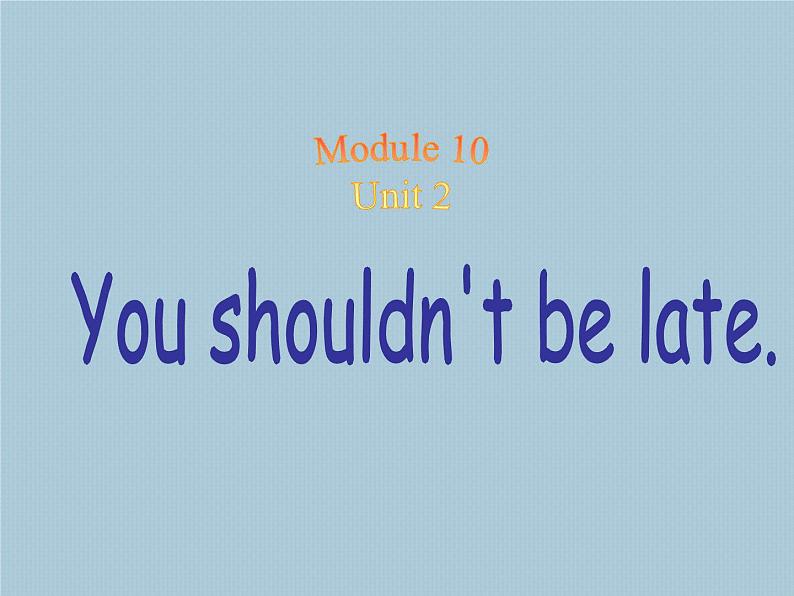 五年级上册英语课件- Module 10 Unit 2 You shouldn’t be late.  外研社（一起）第1页