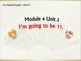 五年级上册英语课件- Module 4 Unit 2 I’m going to be 11.  外研社（一起）