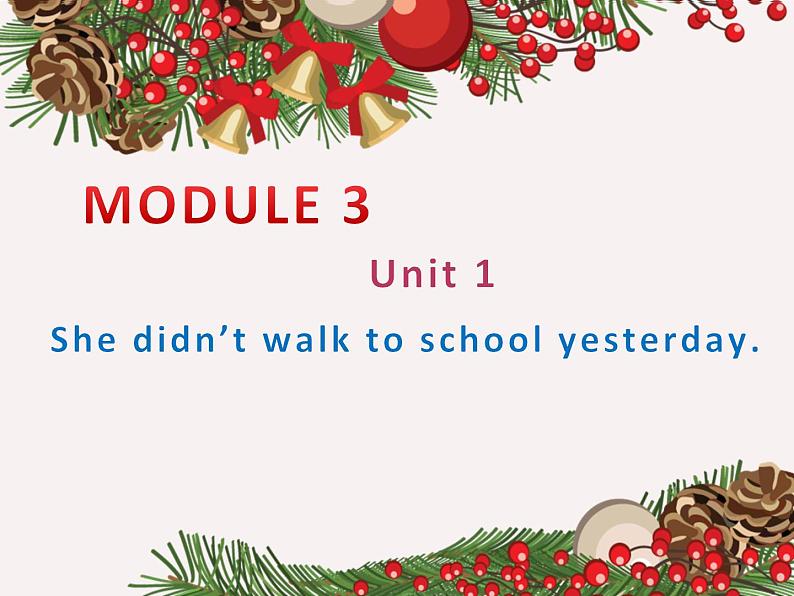 四年级上册英语课件- Module3 Unit1 She didn’t walk to  school  yesterday.  外研社（一起）第1页