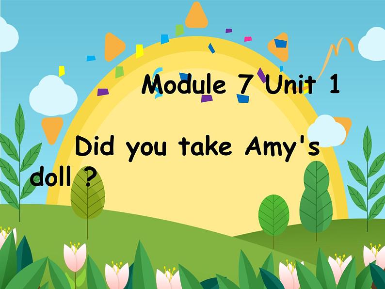 四年级上册英语课件- Module7 Unit1 Did you take  Amy's  doll？外研社（一起）01