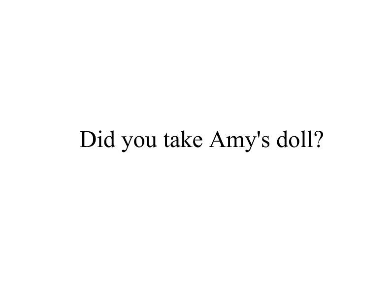 四年级上册英语课件- Module7 Unit1 Did you take Amy's doll？ 外研社（一起）01