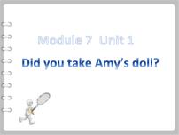 小学外研版 (一年级起点)Unit 1 Did you take Amy’s doll?教课ppt课件