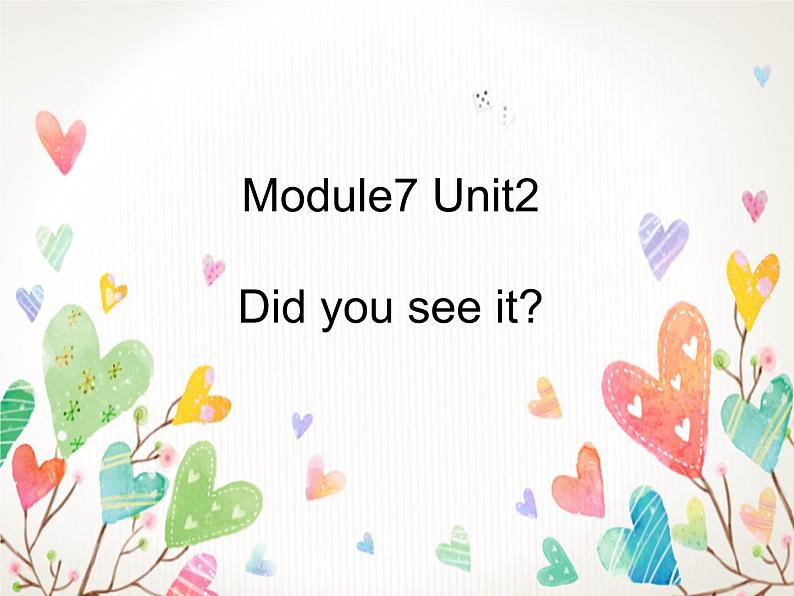 四年级上册英语课件- Module7 Unit2 Did you see it？ 外研社（一起）01