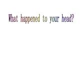 四年级上册英语课件- Module9 Unit1 What happened to your head？ 外研社（一起）