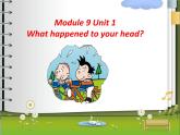四年级上册英语课件- Module9 Unit1 What happened to your head？外研社（一起）