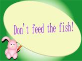 四年級下冊英語課件- Module 1 Unit 2 Don’t feed the fish!  外研社（一起）