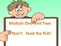 小学英语外研版 (一年级起点)四年级下册Unit 2 Don't feed the fish!授课课件ppt