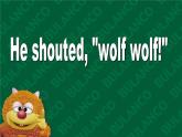 四年级下册英语课件- Module 3 Unit 1 He shouted,  “Wolf,Wolf! ” 外研社（一起）