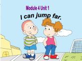 三年級上冊英語課件- Module 4 Unit 1 I can jump far.  外研社（一起）