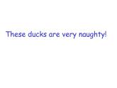 三年級上冊英語課件- Module 3 Unit 1 These ducks are very naughty!  外研社（一起）