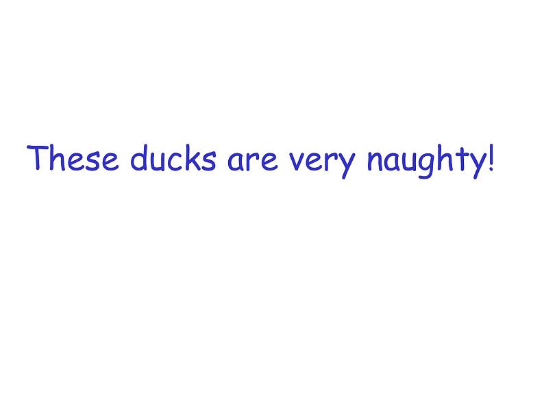 三年级上册英语课件- Module 3 Unit 1 These ducks are very naughty!  外研社（一起）01