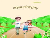 三年级上册英语课件- Module 9 Unit 1 I’m going to do the long jump.   外研社（一起）