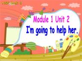 三年级下册英语课件- Module 1 Unit 2 I’m going to help her.  外研社（一起）