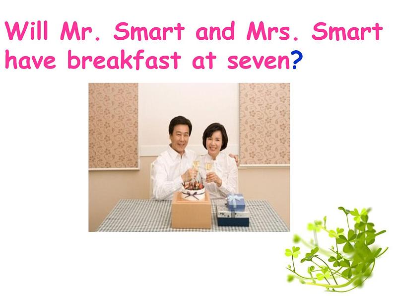 三年级下册英语课件- Module 3 Unit 2 Will you have breakfast at seven？ 外研社（一起）第6页