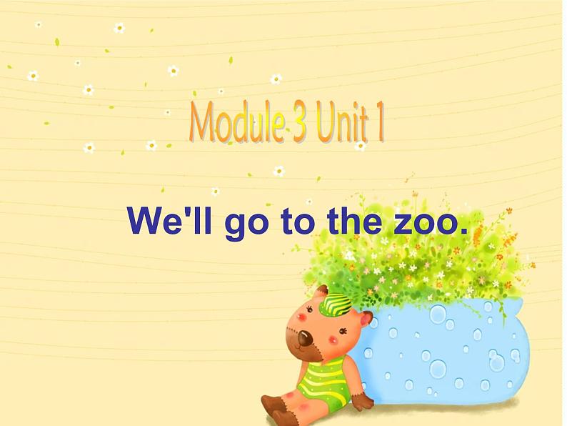 三年级下册英语课件- Module 3 Unit 1 We 'll go to the  zoo. 外研社（一起）第1页