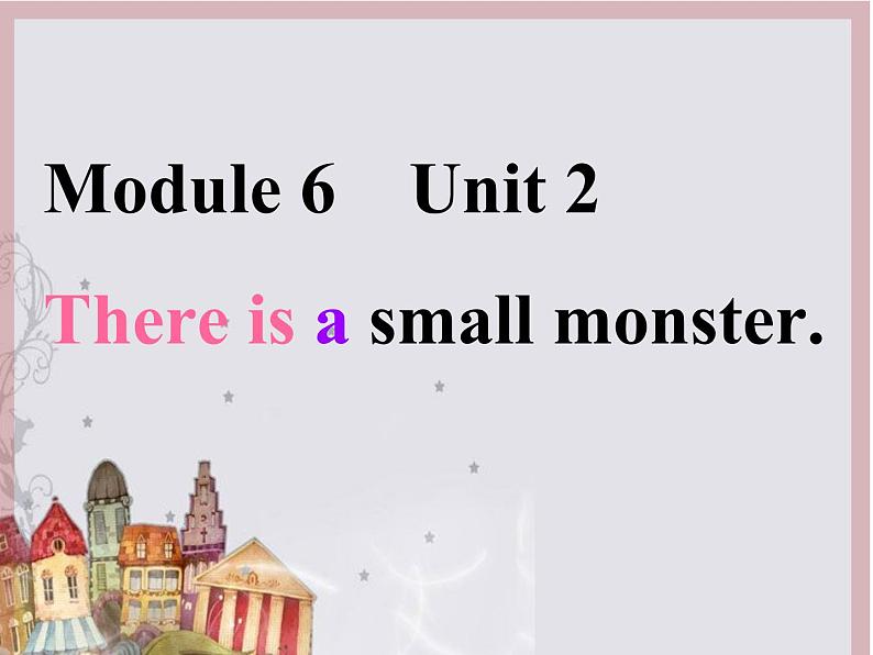 三年级下册英语课件- Module 6 Unit 2 There is a small monster.   外研社（一起）01