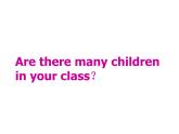 三年级下册英语课件- Module 7 Unit 1 Are there many children in your class？ 外研社（一起）