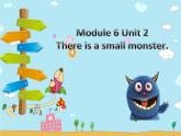 三年级下册英语课件- Module 6 Unit 2 There is a small monster.     外研社（一起）