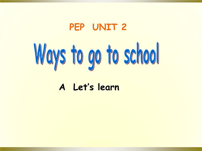 Unit2 Ways to go to school第三课时 课件01