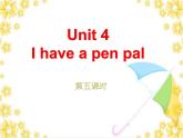 Unit 4  I have a pen pal 第五课时 课件