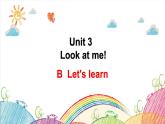Unit 3 Look at me! B Let's learn 课件（含视频素材