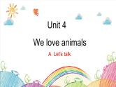 Unit 4 We love animals A Let's talk 课件（含视频素材）