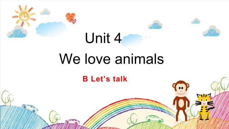 Unit 4 We love animals B Let's talk 课件（含视频素材）01