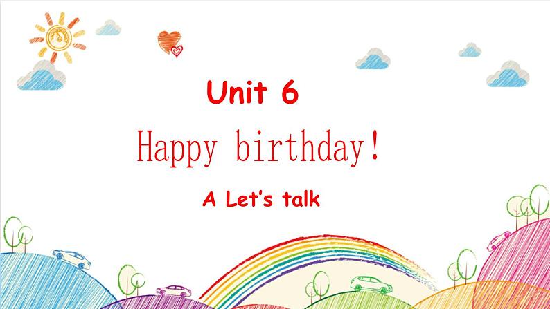 Unit 6 Happy birthday! A Let's talk 课件（含视频素材）01
