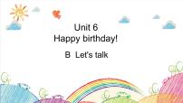 Unit 6 Happy birthday! B Let's talk 课件（含视频素材）