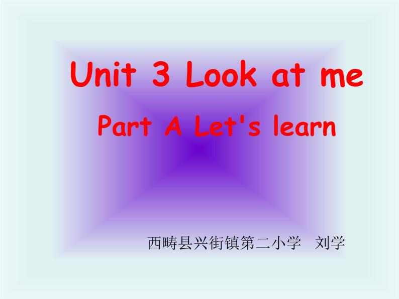 Unit 3 Look at me Part A 课件01