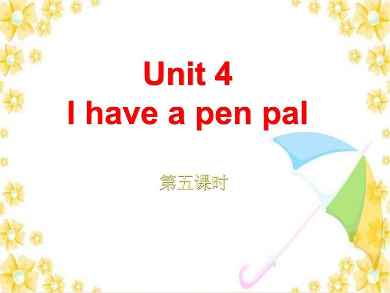 Unit 4 I have a pen pal partA&B 课件（含素材）01