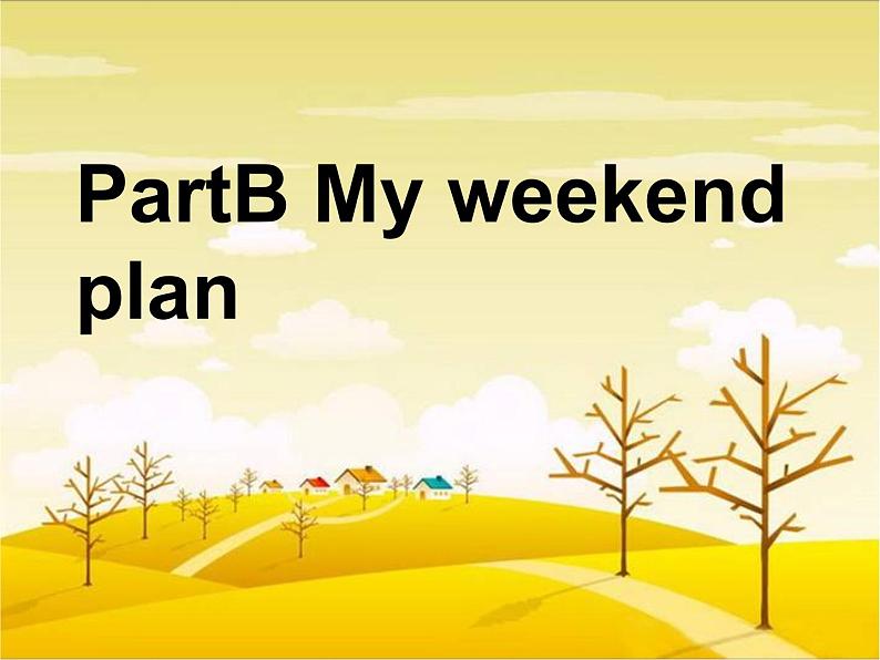Unit 3 My weekend plan partA&B 课件（含素材）01