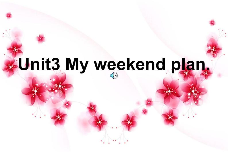 Unit 3 My weekend plan partA&B 课件（含素材）01