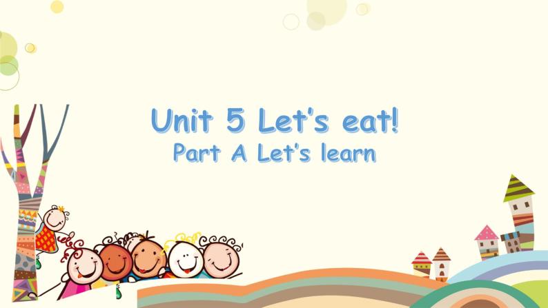 Unit 5 Let's eat! Part A learn 课件01