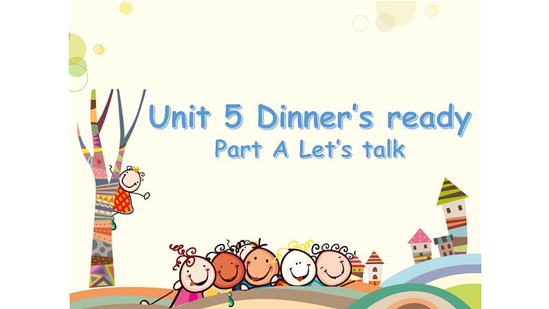 Unit5 Dinner's ready PartA learn 课件01