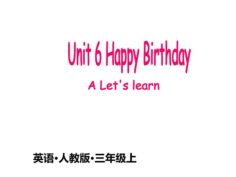 人教版（PEP）三年级上册课件Unit 6 Happy birthdayiA Let's learn01