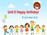 Unit6《Happy birthday》partB PPT课件