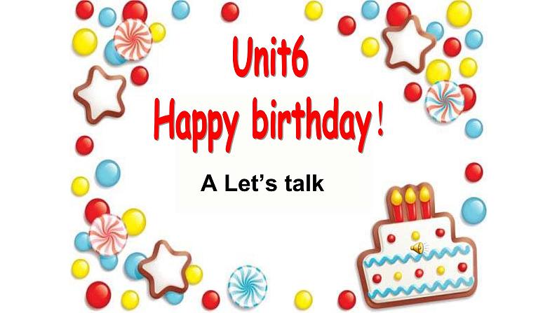 Unit6《Happy birthday》partA PPT课件01