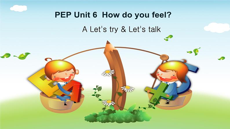 人教版(PEP)小学英语六年级上册 Unit 6 《How do you feel》PPT课件01