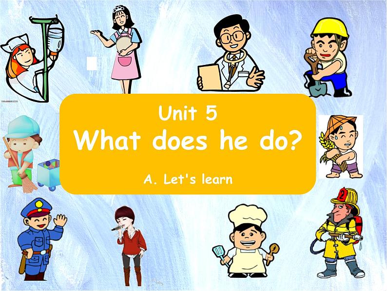 人教版(PEP)小学英语六年级上册 Unit 5 《What does he do？》 PPT课件01