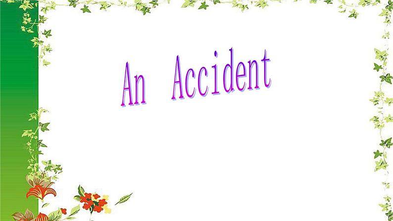 北师大版（三年级起）六年级上Unit 2《An Accident》PPT课件01