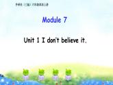 外研版（三年級起）小學英語六年級上Module 7  Unit 1《I don’t believe it.》PPT課件