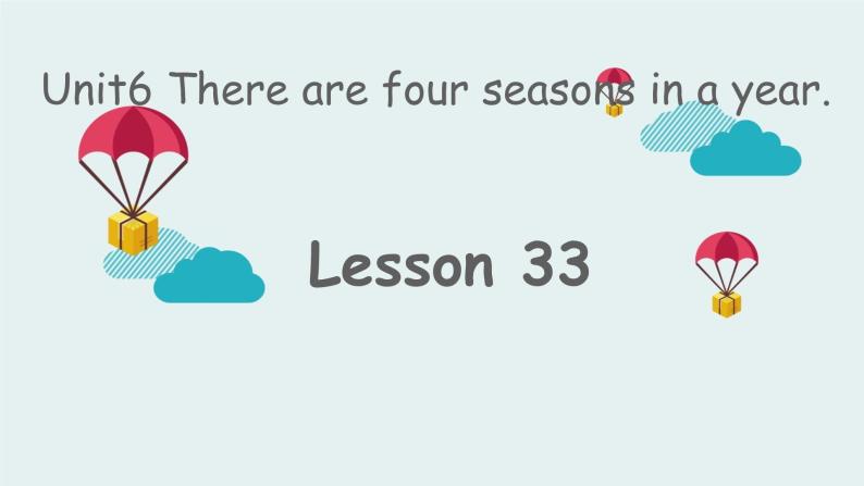 人教版（精通）小学英语六年级上 Unit 6 There are four seasons in a year Lesson 33 PPT课件01