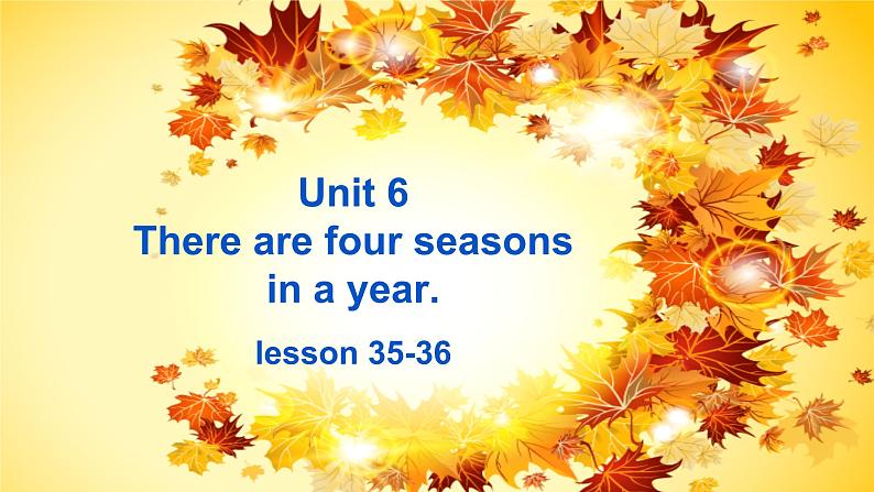 人教版（精通）小学英语六年级上 Unit 6 There are four seasons in a year Lesson 36 PPT课件01