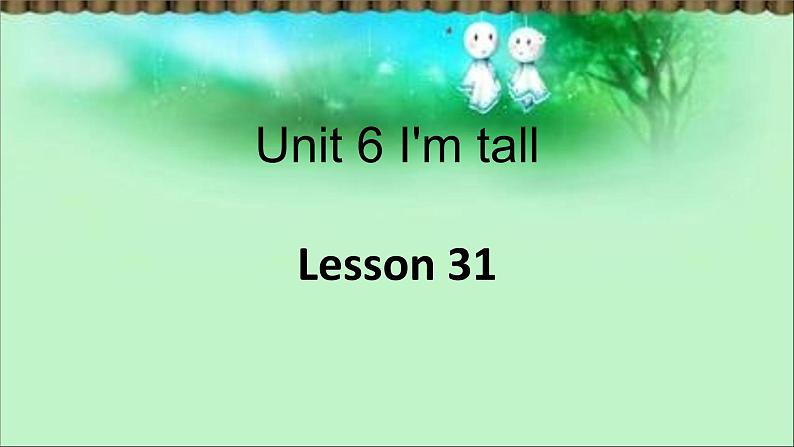 Unit 6 I'm tall Lesson 31 课件301