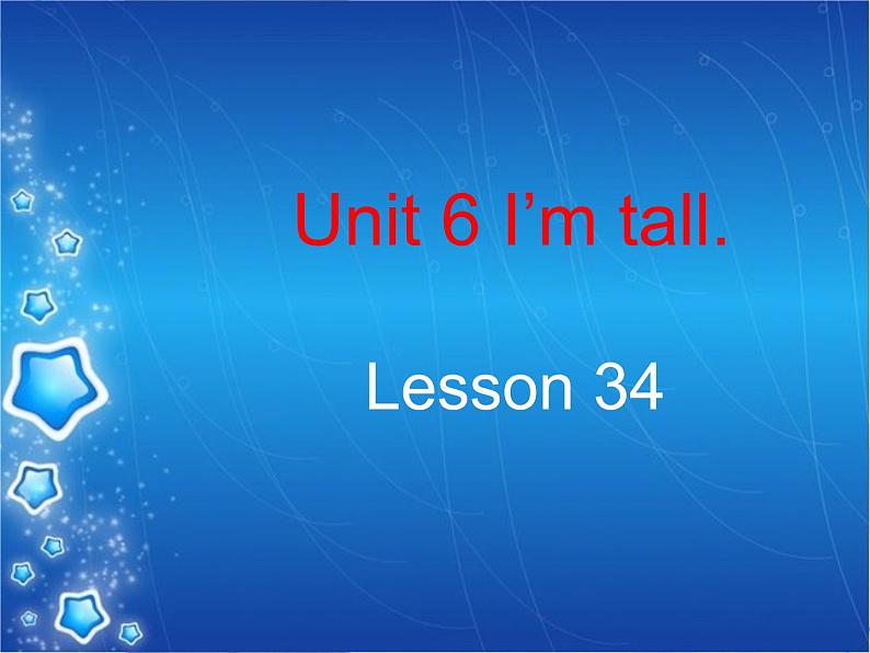 Unit 6 I'm tall. Lesson 34 课件01