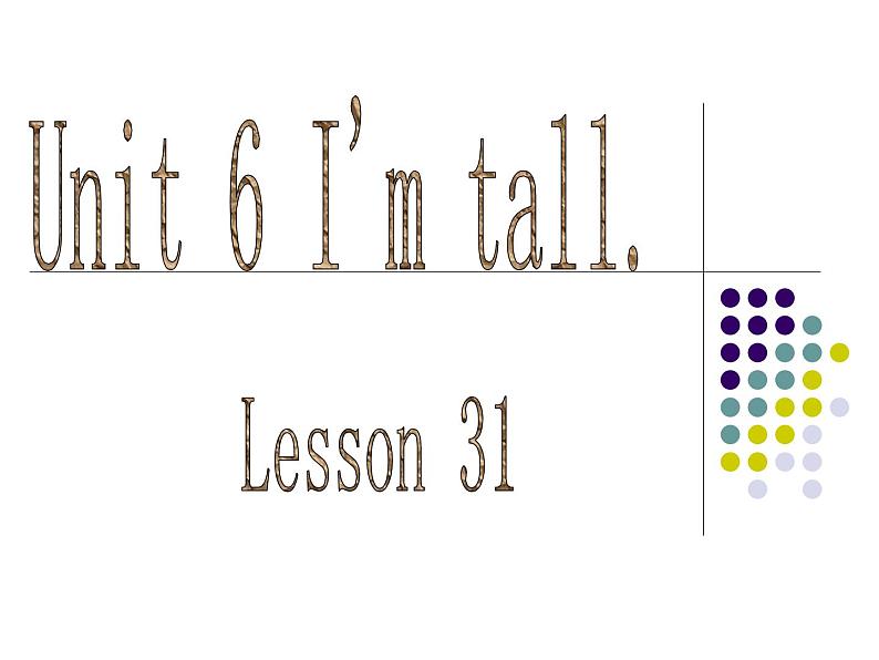 Unit 5 I 'm tall. Lesson 31 课件第1页