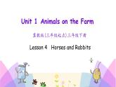 Unit 1 Lesson 4   Horses and Rabbits 课件+素材